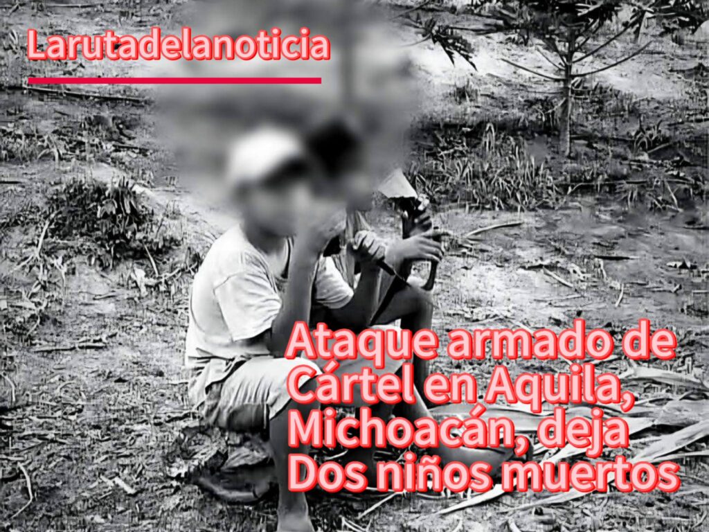 Ataque armado del CJNG en Las Haciendas deja tres muertos, entre ellos dos menores de edad