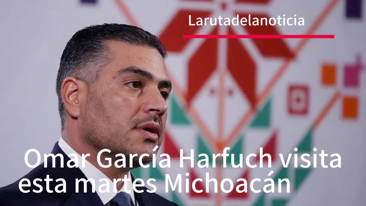 Omar García Harfuch visita este martes Michoacán