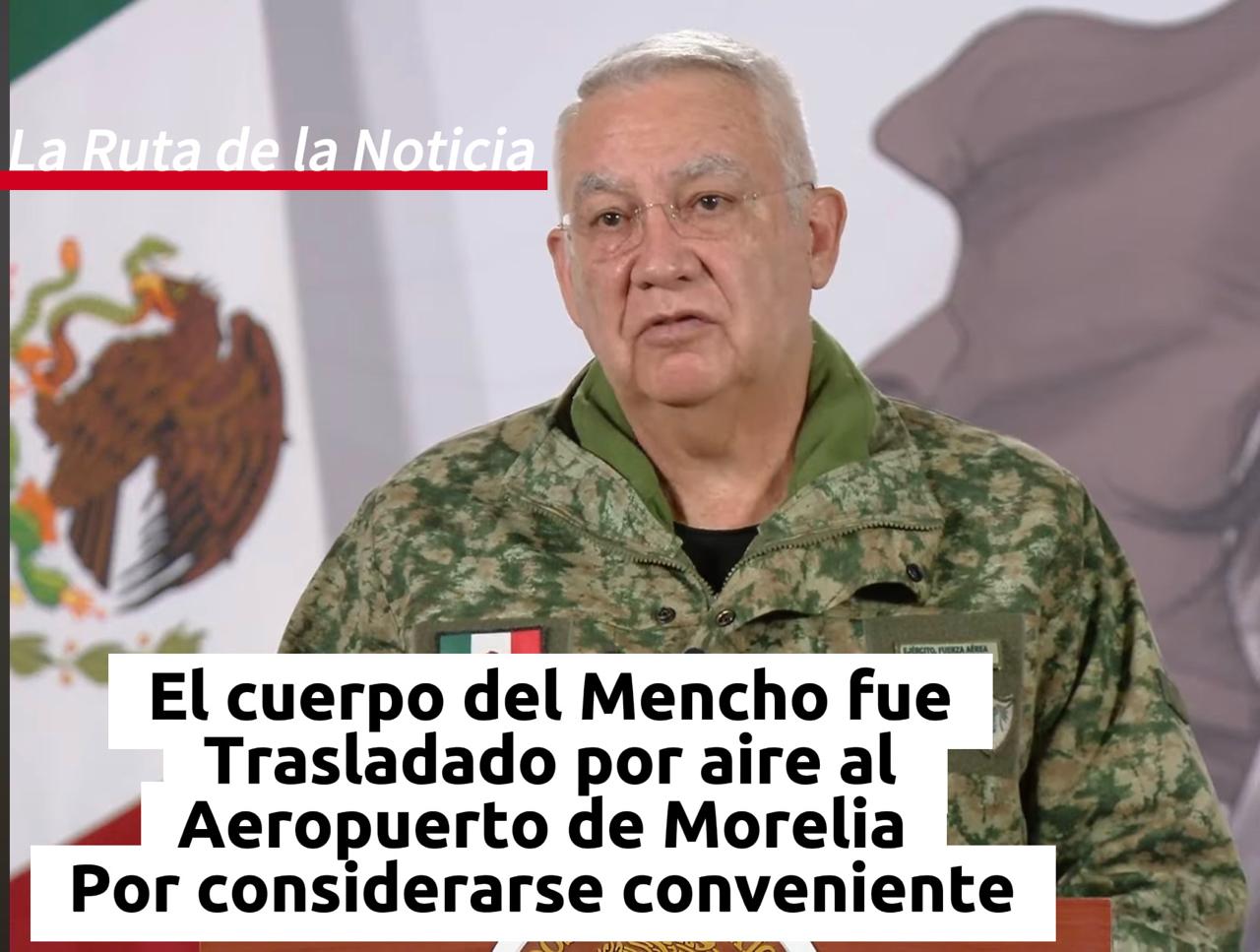 El cuerpo del Mencho fue trasladado por aire al Aeropuerto de Morelia